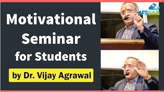 Motivational Seminar For Students by Dr Vijay Agarwal  AFE IAS  IAS Coaching [upl. by Yaner614]