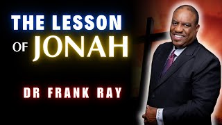 Dr Frank Ray  The Lesson of Jonah and the Wrath of God [upl. by Yhtomiht70]