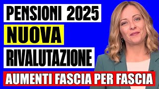 PENSIONI RIVALUTAZIONE 2025 👉 IMPORTI AUMENTATI ECCOLI TUTTI FASCIA PER FASCIA 📈 [upl. by Annoled841]