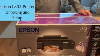 Epson L805 Unboxing and Setup [upl. by Icyaj431]