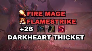 26 Darkheart Thicket Tyrannical  Fire Mage Flamestrike Build [upl. by Bernardi]