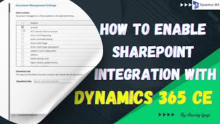 How to Enable SharePoint Integration with D365 CE [upl. by Meldon]