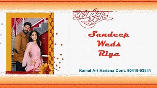 Sandeep Weds Riya  Wedding Day  Kamal Arts Hariana Cont 9041893841 [upl. by Guenzi655]