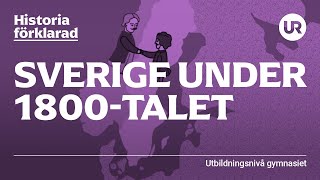 Sverige under 1800talet förklarat  HISTORIA  Gymnasienivå [upl. by Neesay351]