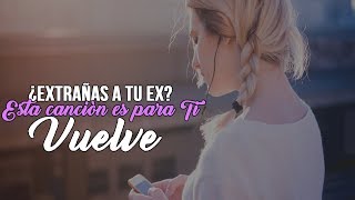 💔 ¿Extrañas a tu Ex 😭  Esta Canción es Para Ti  Ximena Rap  Vuelve [upl. by Michail941]