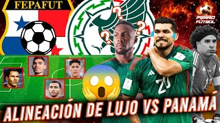 ¡ALINEACIÓN CONFIRMADA ASÍ JUGARÁ MÉXICO VS PANAMÁ ¡11 DE LUJO DEL TRI [upl. by Arytal]