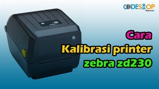 Cara menyesuaikan label Cara Kalibrasi printer zebra zd230 [upl. by Inus]