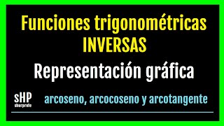 📌 FUNCIONES TRIGONOMÉTRICAS INVERSAS representación gráfica 👉 arcoseno arcocoseno y arcotangente 👈 [upl. by Mima]