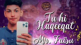 Tu Hi Haqeeqat song MrSaeed Kareem song MrFaisu tik tok song [upl. by Solegna248]