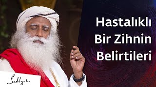 Hastalıklı Bir Zihnin Belirtileri  Sadhguru Türkçe [upl. by Nohtiek695]