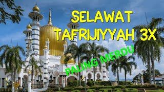 SELAWAT TAFRIJIYAH LIRIK YANG PALING MERDU [upl. by Newel]