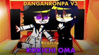 DANGANRONPA V3 react to KOKICHI OMA  gc x danganronpa  11  read desc [upl. by Leaper612]