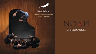 NOAH  Di Belakangku Official Audio [upl. by Rayford]