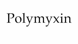 How to Pronounce Polymyxin [upl. by Ahsemak]