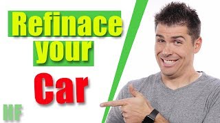 How to Refinance a Car Loan The Right Way [upl. by Akeihsat]