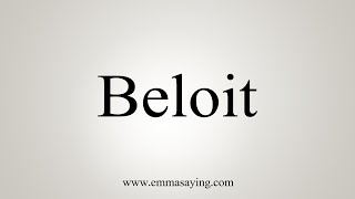 How To Say Beloit [upl. by Mohamed227]