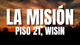 La Misión  Piso 21 Wisin Letra [upl. by Idnir]