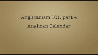 Anglicanism 101 Church Calendar [upl. by Eniar630]