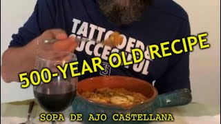 Sopa de Ajo Castellana or Spanish Garlic Soup A 500year old recipe [upl. by Einehpets530]