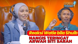 Dols Podcast EP02 Part 3  Reaksi Watie bila Shuib nangis teringat arwah Siti Sarah [upl. by Ellehcrad465]