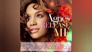 Agnes  Release Me Official Acapella [upl. by Ardnuassak490]