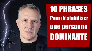 10 Phrases pour déstabiliser une personne dominante Travail et couple [upl. by Assyram]