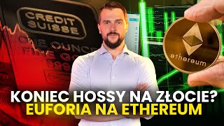 Koniec wzrostów złota Euforia na Ethereum i spadki kursu dolara [upl. by Dworman]