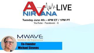 Michael StevensYouthman Joins AV Nirvana Live to Talk About MWAVE Midwestern AV Experience [upl. by Eppillihp]