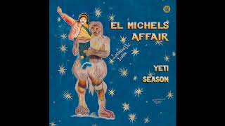 El Michels Affair  Yeti Season  Full Album Stream [upl. by Gracie]