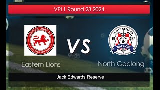 VPL1 R23 Eastern Lions v North Geelong extended highlights [upl. by Audris]