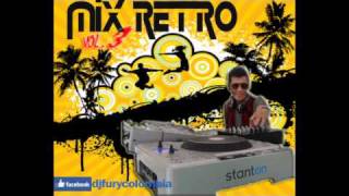 MIX RETRO VOL 3 DJ FURY EL LEON RIOS DE BABILONIA FUNKY TOWN BOYS HOW I NEED YOU ITS MY LIFE [upl. by Leisha]