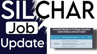 SILCHAR JOB UPDATE  Gauhati Medical College Hospital Recruitment 2024 [upl. by Haakon]