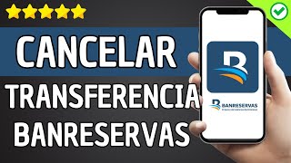 ✅️ Cómo Cancelar Una Transferencia Bancaria Banreservas ✅️ [upl. by Ivel]