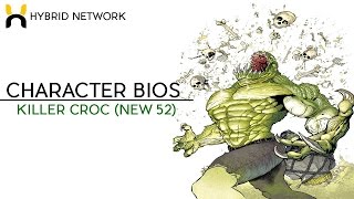 Character Bios Killer Croc New52 [upl. by Rothenberg]