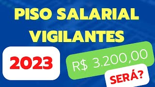 Será verdade que o Piso Salarial dos Vigilantes pode ser aprovado em 2023 [upl. by Sloan]