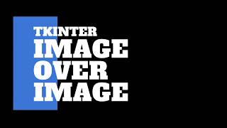 Image over image tkinter [upl. by Adoree]