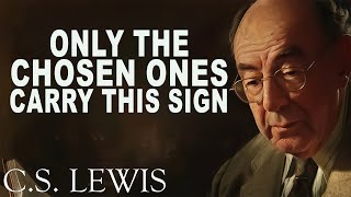 Jesus Warned US Only The Chosen Ones Carry This Sign  CS Lewis [upl. by Millford957]