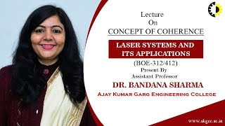 Concept of Coherence Laser Systems And Its Applications Lecture 01 By Dr Bandana Sharma AKGEC [upl. by Jenny387]