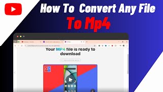 How To Convert Any File To MP4  FREE Online Video Converter [upl. by Eniamej]