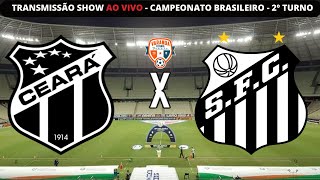 CEARÁ X SANTOS  AO VIVO  CAMPEONATO BRASILEIRO [upl. by Sanchez]