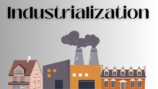 What is Industrialization [upl. by Liamsi639]