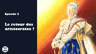 Le retour des aristocrates  18201829  De 1814 à 1848 épisode 5 [upl. by Crompton826]