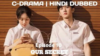 Our Secret Episode 10New CDramaHindi Dubbed [upl. by Holmann704]