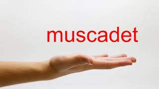 How to Pronounce muscadet  American English [upl. by Kaya]