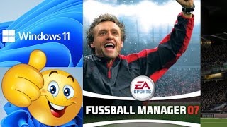 Fussball Manager 07 und Windows 11 Funktioniert [upl. by Salvucci]