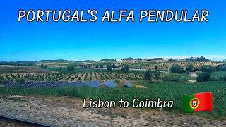 Lisboa to Coimbra  Comboios de Portugals Alfa Pendular [upl. by Ethelyn]