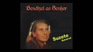 Suzete Amaral  Bendizei ao Senhor  Álbum Completo [upl. by Cherian906]