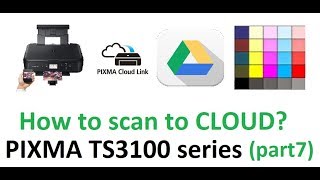 PIXMA TS3150 TS3120 E3140 series part7  Connect to Scan to Cloud GOOGLE DRIVE [upl. by Hesky696]