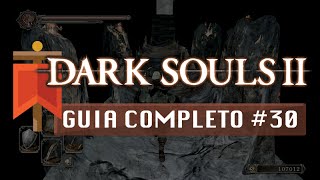 Dark Souls II  Guia Completo 30  Santuário da Carência [upl. by Nrubloc]