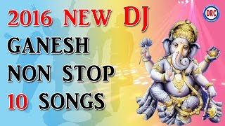 2016 New DJ Ganesh Non Stop 10 Songs  Lord Ganapathi Telugu Devotional Songs [upl. by Acinorej]